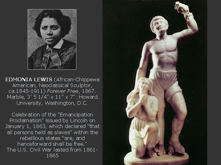 EDMONIA LEWIS (African-Chippewa American, Neoclassical Sculptor, ca. 1845 -1911) Forever Free, 1867. Marble, 3’