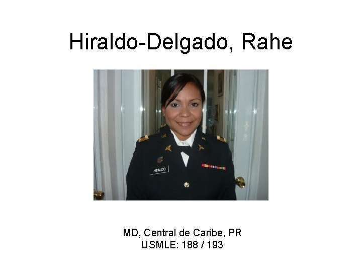 Hiraldo-Delgado, Rahe MD, Central de Caribe, PR USMLE: 188 / 193 