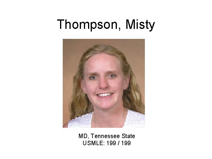 Thompson, Misty MD, Tennessee State USMLE: 199 / 199 