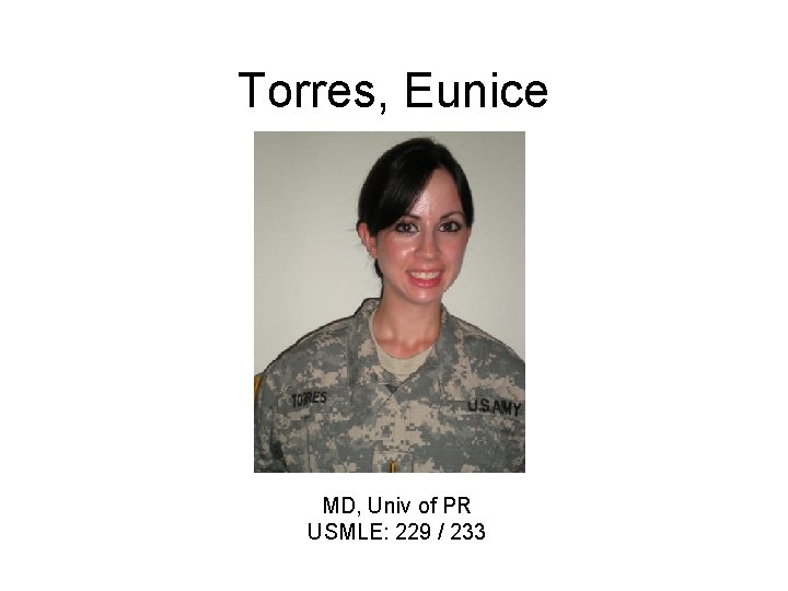 Torres, Eunice MD, Univ of PR USMLE: 229 / 233 