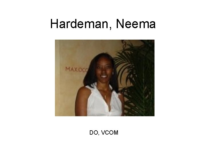 Hardeman, Neema DO, VCOM 