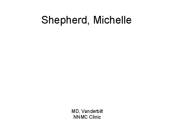 Shepherd, Michelle MD, Vanderbilt NNMC Clinic 
