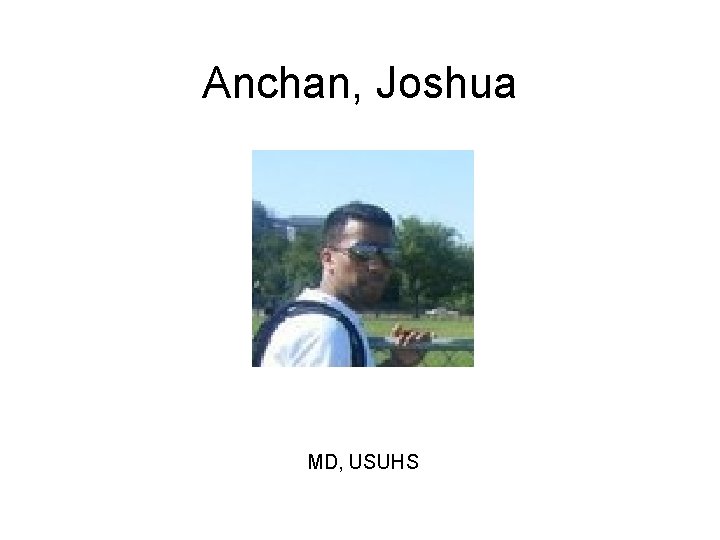 Anchan, Joshua MD, USUHS 