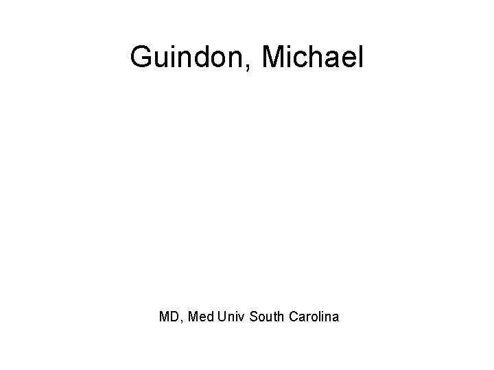 Guindon, Michael MD, Med Univ South Carolina 