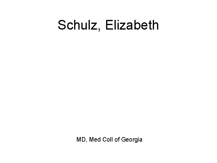 Schulz, Elizabeth MD, Med Coll of Georgia 