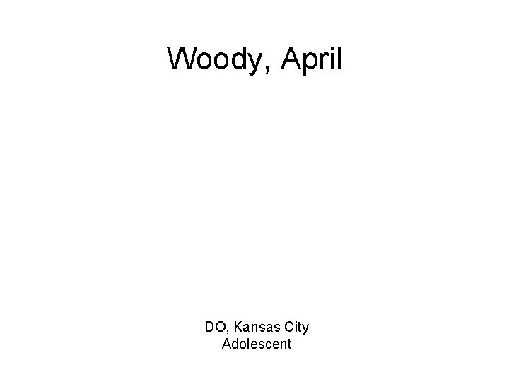 Woody, April DO, Kansas City Adolescent 
