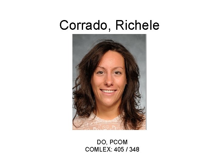 Corrado, Richele DO, PCOM COMLEX: 405 / 348 