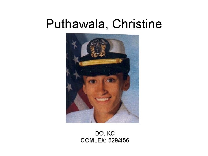 Puthawala, Christine DO, KC COMLEX: 529/456 