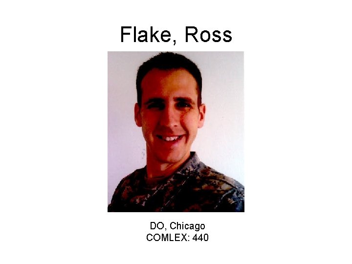 Flake, Ross DO, Chicago COMLEX: 440 