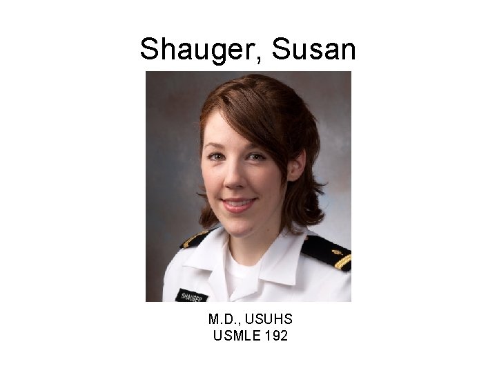 Shauger, Susan M. D. , USUHS USMLE 192 