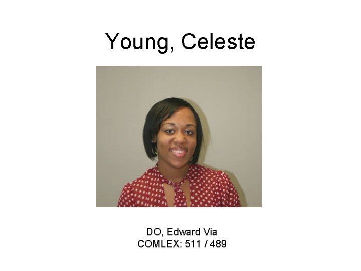 Young, Celeste DO, Edward Via COMLEX: 511 / 489 