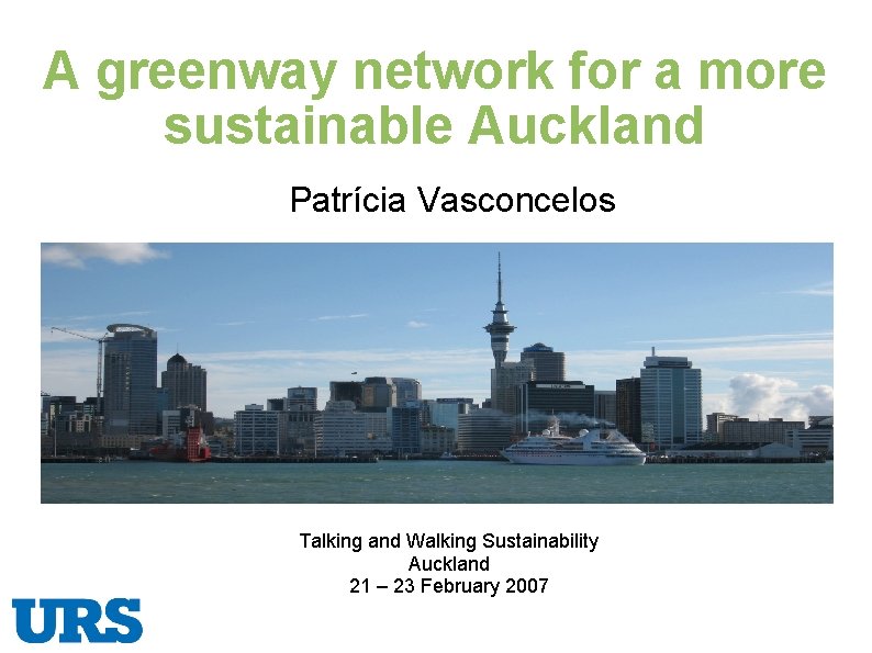 A greenway network for a more sustainable Auckland Patrícia Vasconcelos Talking and Walking Sustainability
