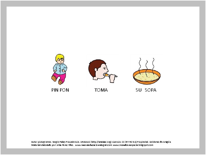 PIN PON TOMA SU SOPA Autor pictogramas: Sergio Palao Procedencia: ARASAAC (http: //arasaac. org)