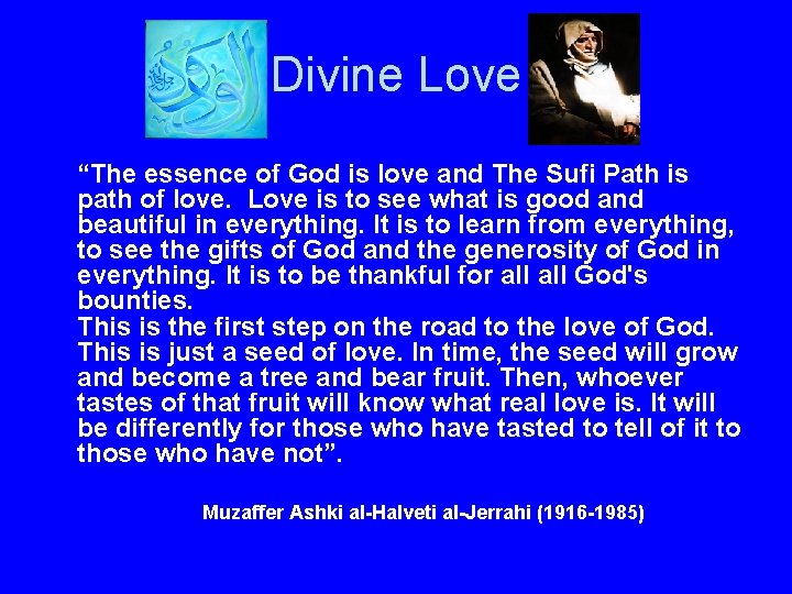 Divine Love “The essence of God is love and The Sufi Path is path