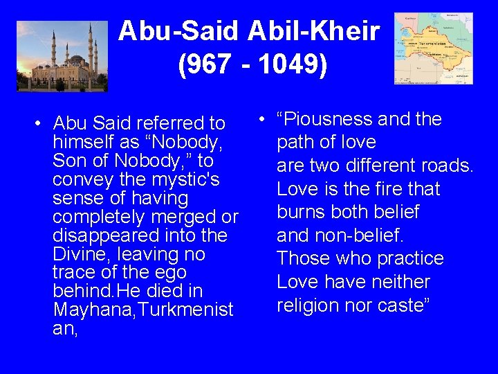 Abu-Said Abil-Kheir (967 - 1049) • Abu Said referred to • “Piousness and the