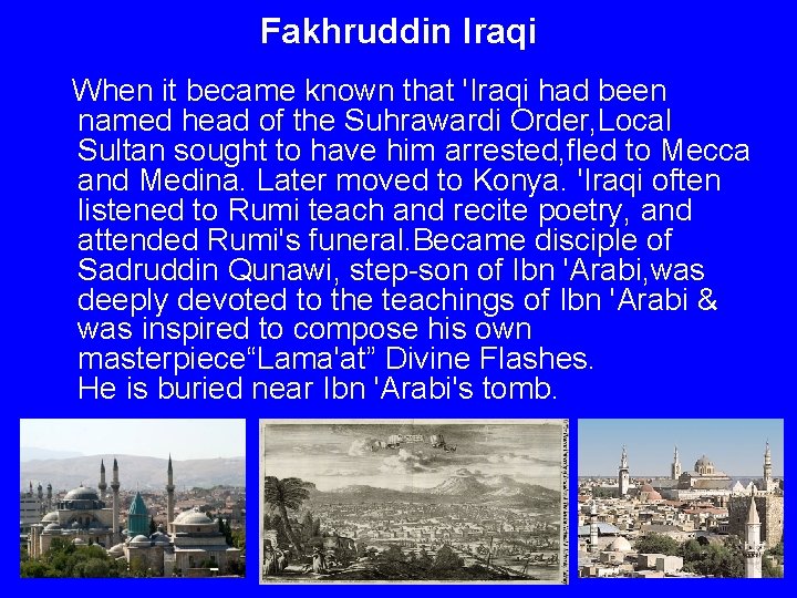 Fakhruddin Iraqi When it became known that 'Iraqi had been named head of the