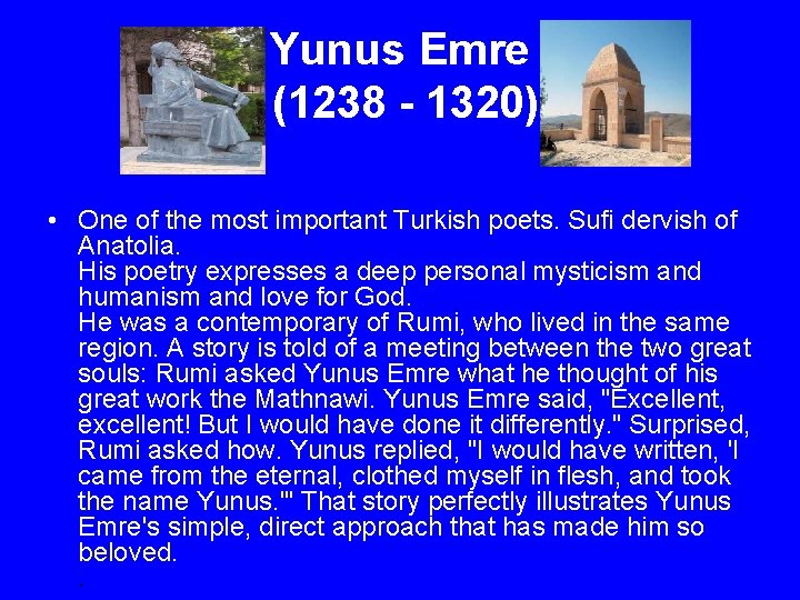 Yunus Emre (1238 - 1320) • One of the most important Turkish poets. Sufi