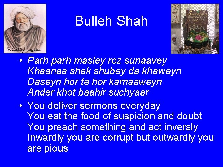Bulleh Shah • Parh parh masley roz sunaavey Khaanaa shak shubey da khaweyn Daseyn