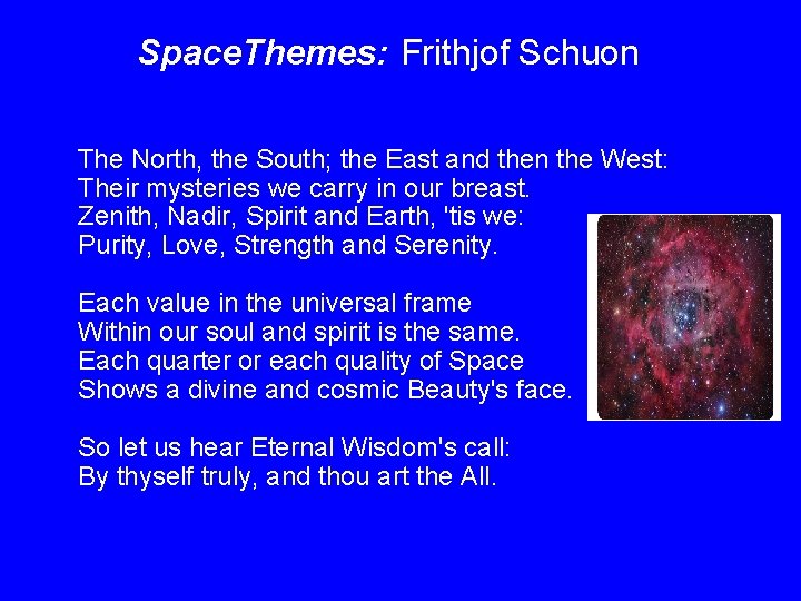 Space. Themes: Frithjof Schuon The North, the South; the East and then the West: