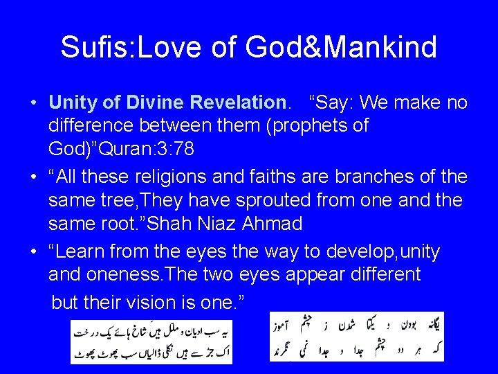 Sufis: Love of God&Mankind • Unity of Divine Revelation. “Say: We make no difference