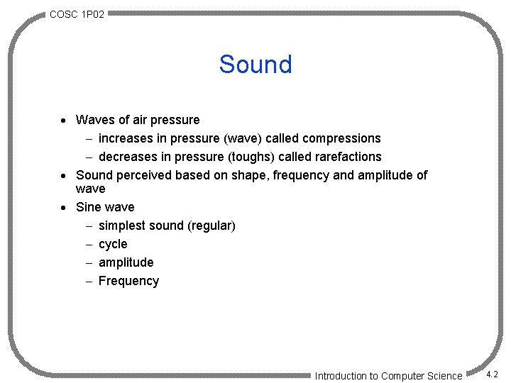 COSC 1 P 02 Sound · Waves of air pressure - increases in pressure