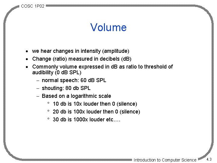 COSC 1 P 02 Volume · we hear changes in intensity (amplitude) · Change