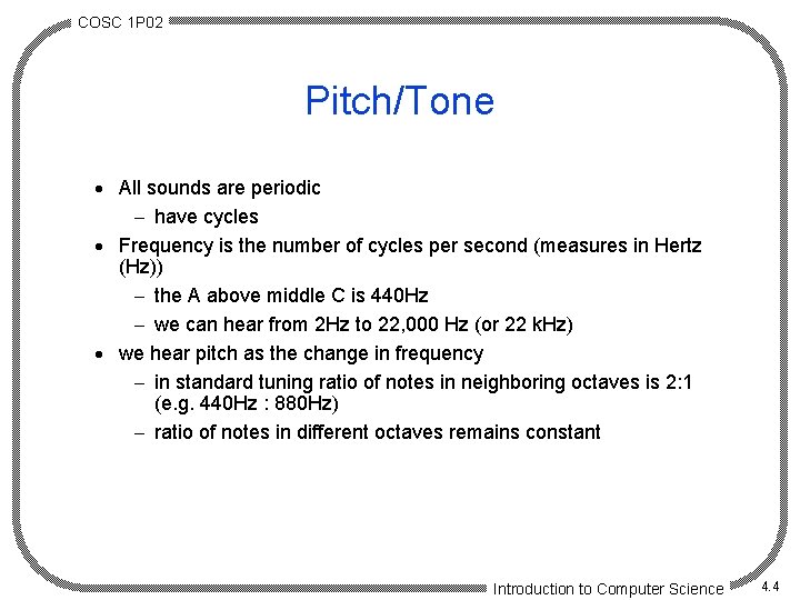 COSC 1 P 02 Pitch/Tone · All sounds are periodic - have cycles ·