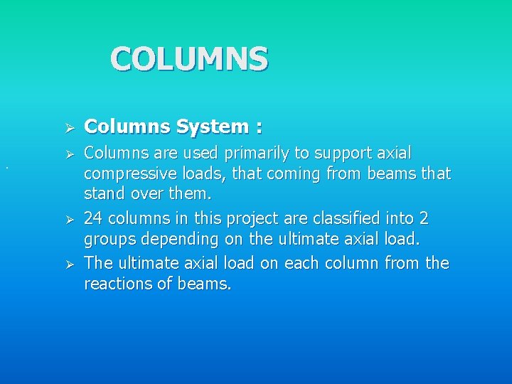 COLUMNS Ø . Ø Ø Ø Columns System : Columns are used primarily to