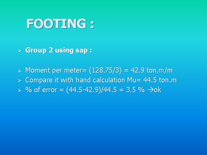 FOOTING : Ø Group 2 using sap : Ø Moment per meter= (128. 75/3)