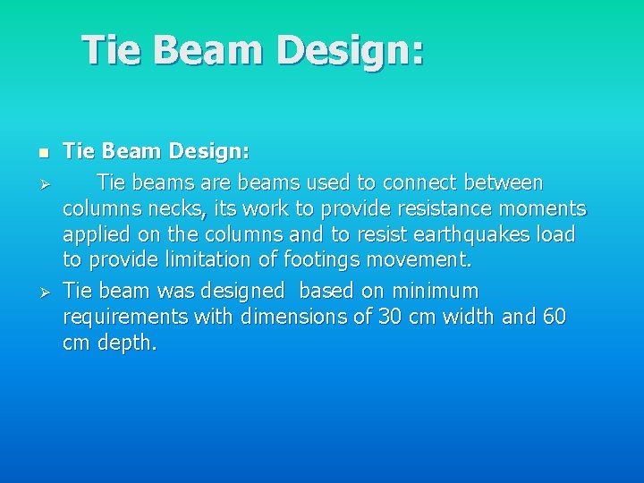 Tie Beam Design: n Ø Ø Tie Beam Design: Tie beams are beams used