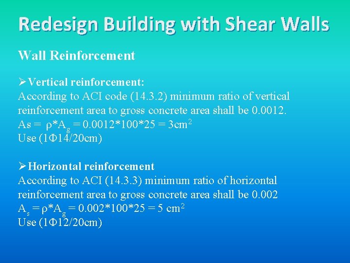 Redesign Building with Shear Walls Wall Reinforcement ØVertical reinforcement: According to ACI code (14.