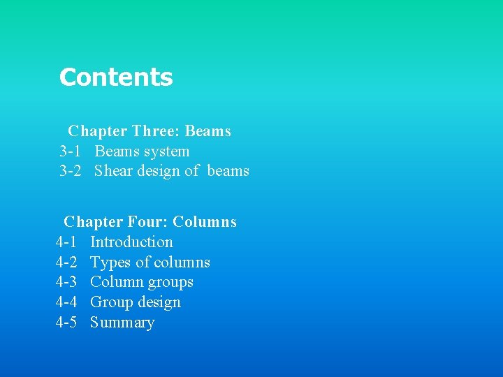 Contents Chapter Three: Beams 3 -1 Beams system 3 -2 Shear design of beams