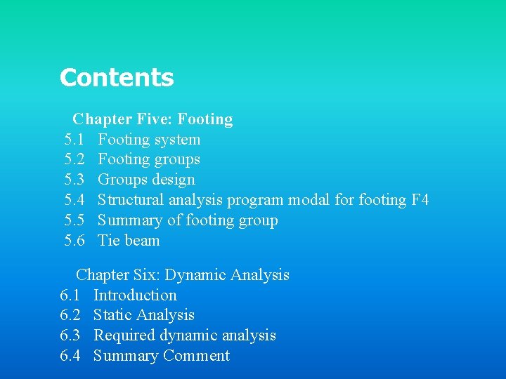 Contents Chapter Five: Footing 5. 1 Footing system 5. 2 Footing groups 5. 3