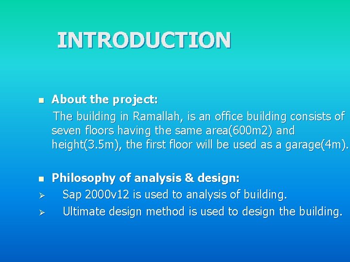 INTRODUCTION n About the project: The building in Ramallah, is an office building consists