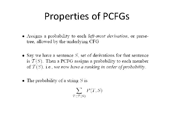 Properties of PCFGs 