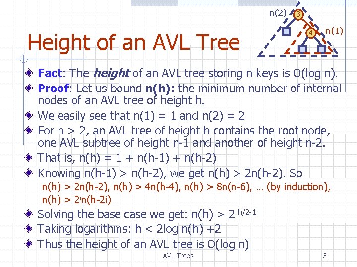 n(2) Height of an AVL Tree 3 4 n(1) Fact: The height of an