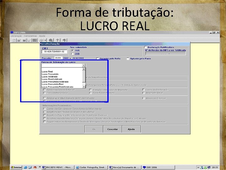 Forma de tributação: LUCRO REAL 