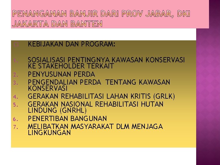 � KEBIJAKAN DAN PROGRAM: 1. SOSIALISASI PENTINGNYA KAWASAN KONSERVASI KE STAKEHOLDER TERKAIT PENYUSUNAN PERDA