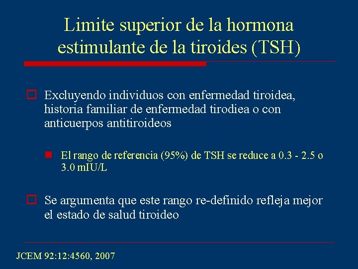 Limite superior de la hormona estimulante de la tiroides (TSH) o Excluyendo individuos con