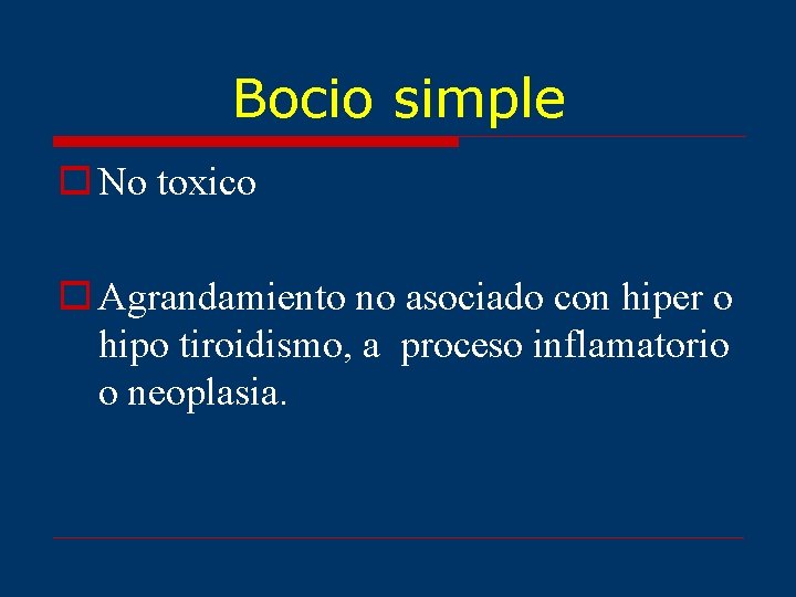 Bocio simple o No toxico o Agrandamiento no asociado con hiper o hipo tiroidismo,