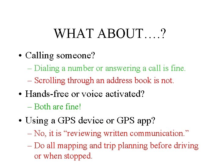 WHAT ABOUT…. ? • Calling someone? – Dialing a number or answering a call
