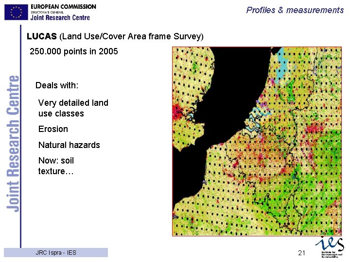 Profiles & measurements LUCAS (Land Use/Cover Area frame Survey) 250. 000 points in 2005