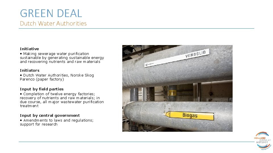 GREEN DEAL Dutch Water Authorities Initiative • Making sewerage water purification sustainable by generating