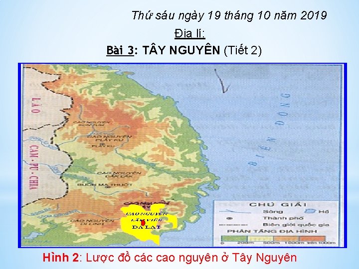 Thứ sáu ngày 19 tháng 10 năm 2019 Địa lí: Bài 3: T Y