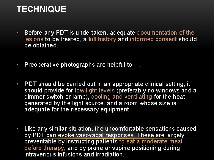 TECHNIQUE • Before any PDT is undertaken, adequate documentation of the lesions to be