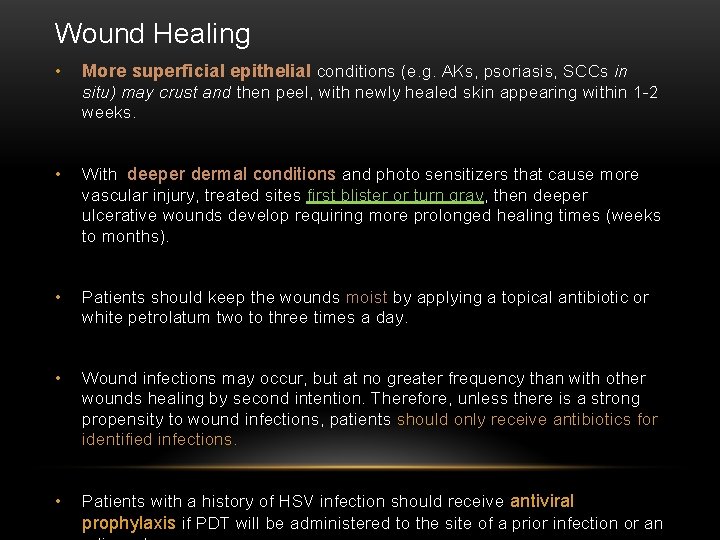 Wound Healing • More superficial epithelial conditions (e. g. AKs, psoriasis, SCCs in situ)