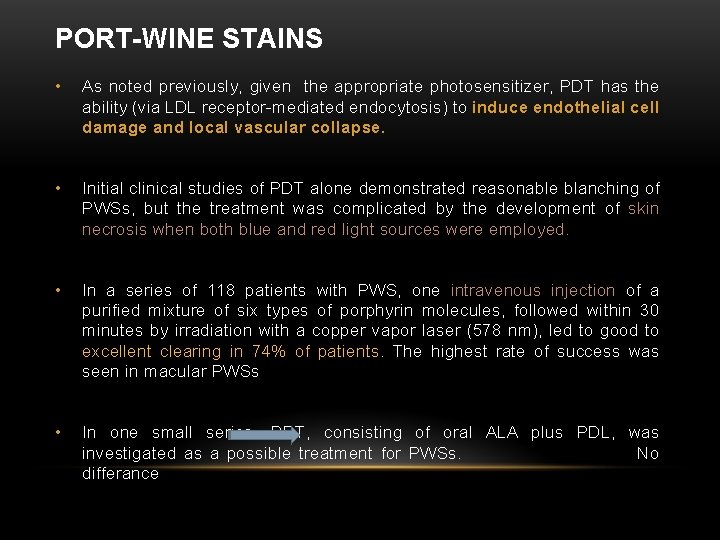 PORT-WINE STAINS • As noted previously, given the appropriate photosensitizer, PDT has the ability