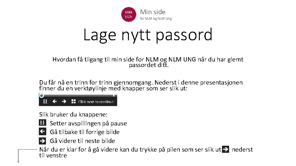 Min side for NLM og NLM Ung Lage nytt passord Hvordan få tilgang til