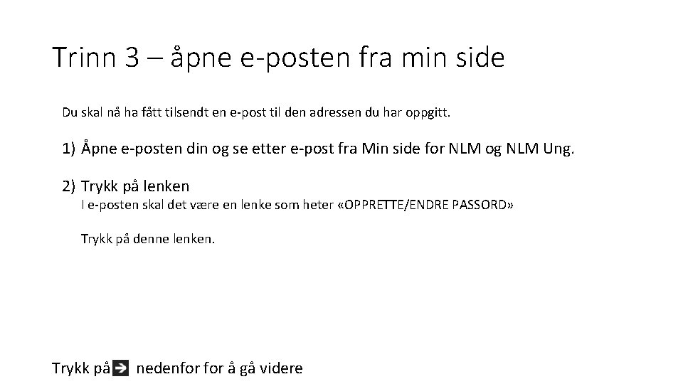 Trinn 3 – åpne e-posten fra min side Du skal nå ha fått tilsendt