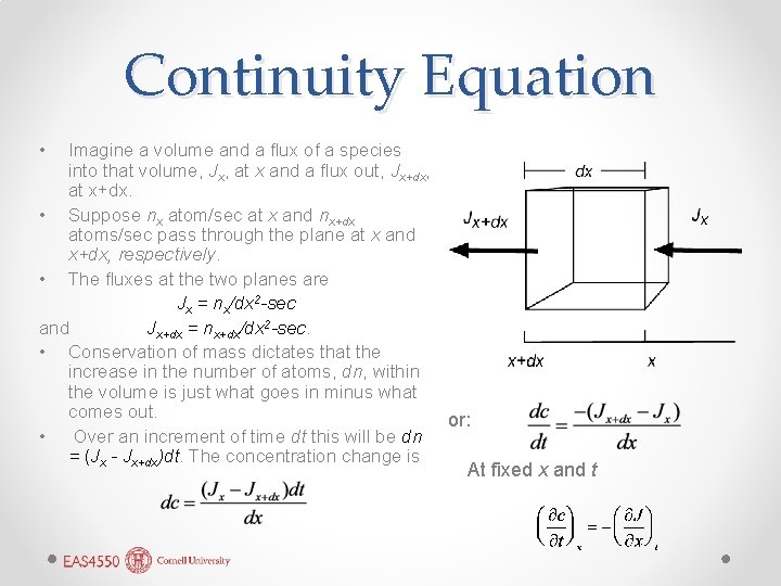 Continuity Equation • Imagine a volume and a flux of a species into that